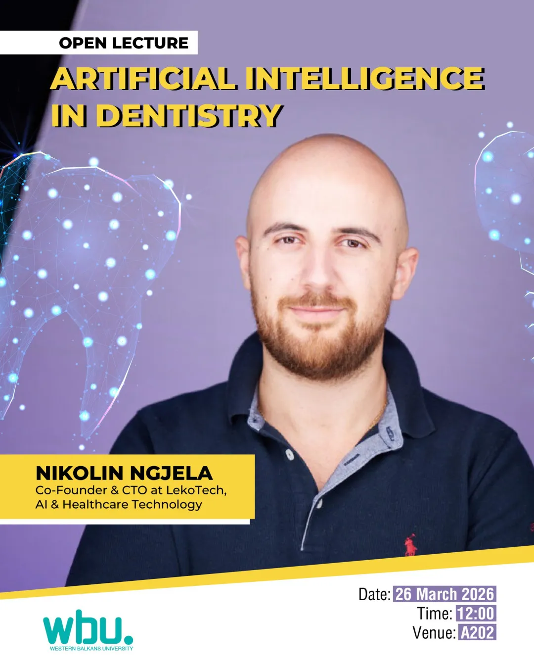 Poster for the open lecture “Artificial Intelligence in Dentistry” by Nikolin Ngjela at Western Balkans University, 26 March 2026.